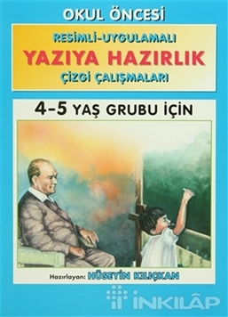 Yazıya Hazırlık Resimli - Uygulamalı Çizgi Çalışmaları 4 - 5 Yaş Grubu İçin