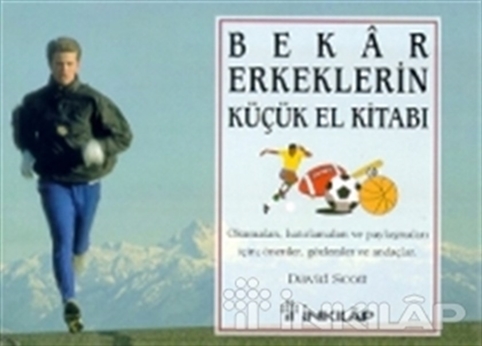 Bekar Erkeklerin Küçük El Kitabı Okumaları, Hatırlamaları ve Paylaşmaları İçin; Öneriler, Gözlemler ve Andaçlar resmi Bekar Erkeklerin Küçük El Kitabı Okumaları, Hatırlamaları ve Paylaşmaları İçin; Öneriler, Gözlemler ve Andaçlar