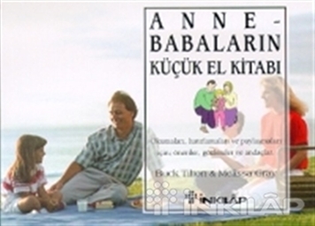 Anne - Babaların Küçük El Kitabı Okumaları, Hatırlamaları ve Paylaşmaları İçin; Öneriler, Gözlemler ve Andaçlar