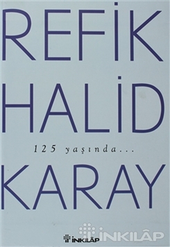 Refik Halid Karay'dan Türk Edebiyatı'nın En Seçkin Eserleri 2