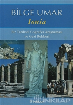 Ionia Bir Tarihsel Coğrafya Araştırması ve Gezi Rehberi