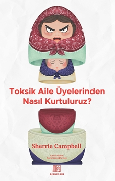 Toksik Aile Üyelerinden Nasıl Kurtuluruz? resmi