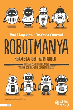 Robotmanya - Meraklısına Robot Yapım Rehberi resmi