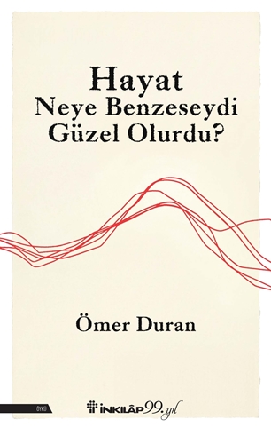 Hayat Neye Benzeseydi Güzel Olurdu? resmi