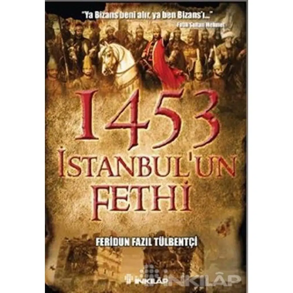1453 İstanbulun Fethi | Feridun Fazıl Tülbentçi
