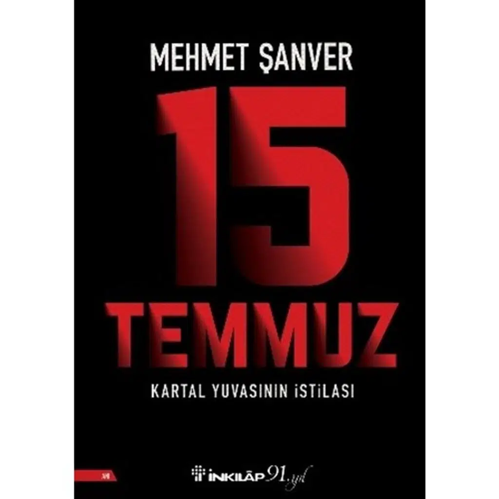 15 Temmuz Kartal Yuvasının İstilası | Mehmet Şanver