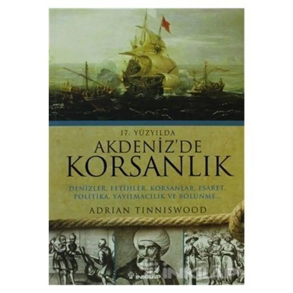 17. Yüzyılda Akdenizde Korsanlık | Adrian Tinniswood 17. Yüzyılda Akdenizde Korsanlık | Adrian Tinniswood
