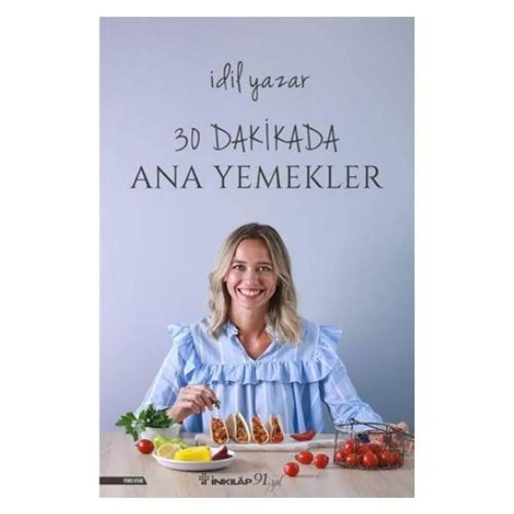 30 Dakikada Ana Yemekler | İdil Yazar 30 Dakikada Ana Yemekler | İdil Yazar