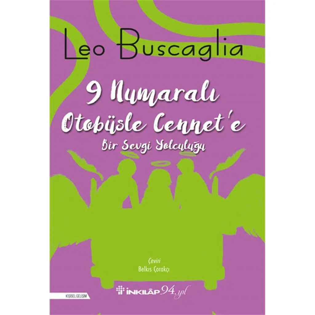 9 Numaralı Otobüsle Cennete Bir Sevgi Yolculuğu | Leo Buscaglia 9 Numaralı Otobüsle Cennete Bir Sevgi Yolculuğu | Leo Buscaglia