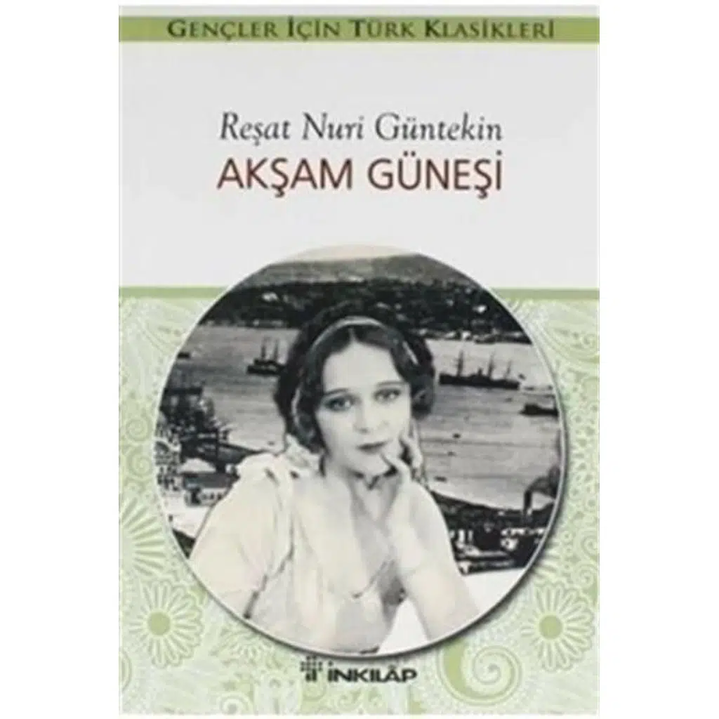 Akşam Güneşi - Gençler İçin | Reşat Nuri Güntekin