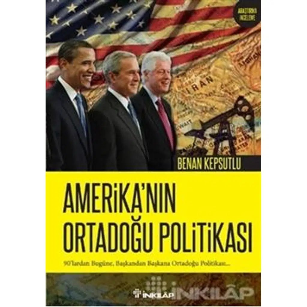 Amerikanın Ortadoğu Politikası | Benan Kepsutlu