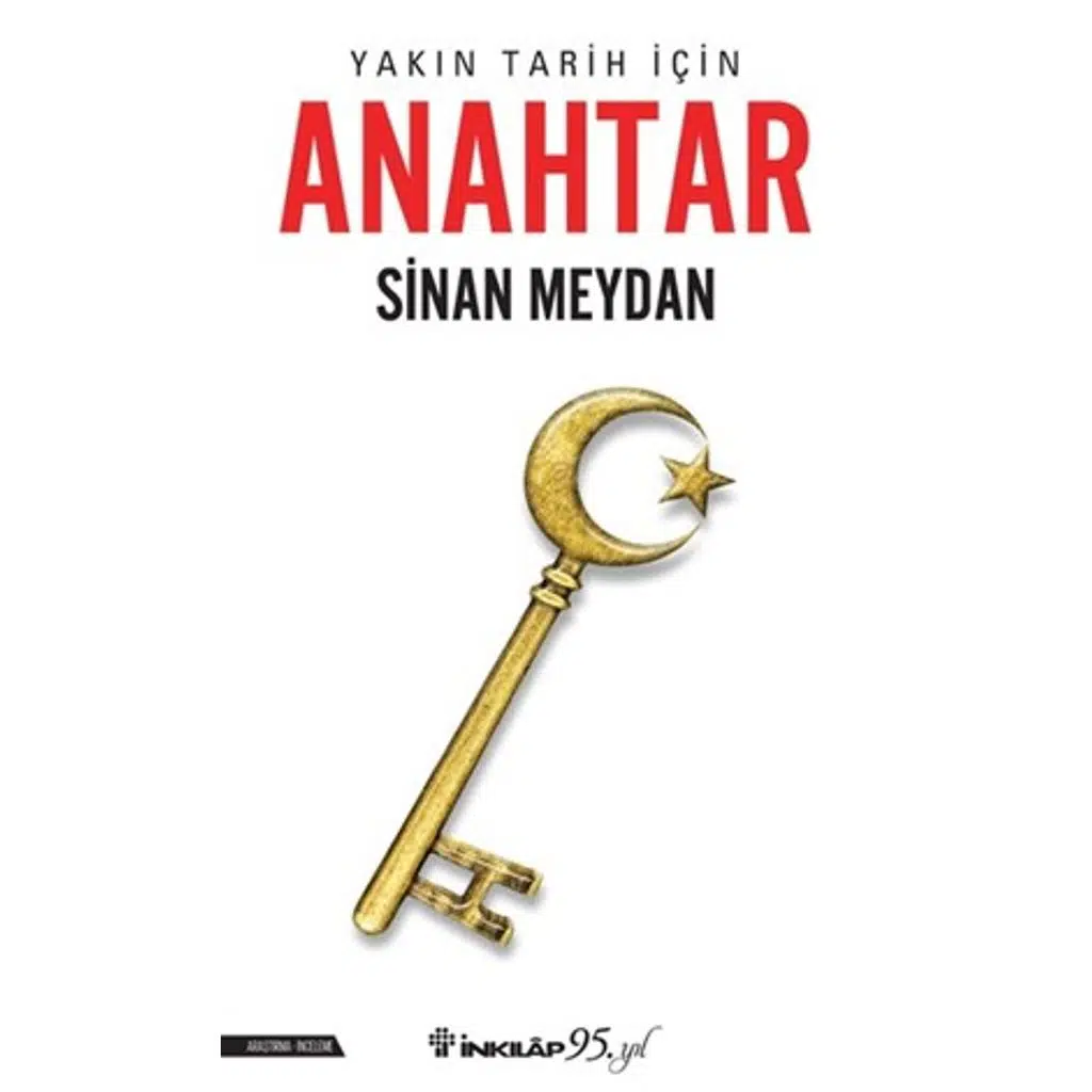 Anahtar - Yakın Tarih İçin | Sinan Meydan Anahtar - Yakın Tarih İçin | Sinan Meydan