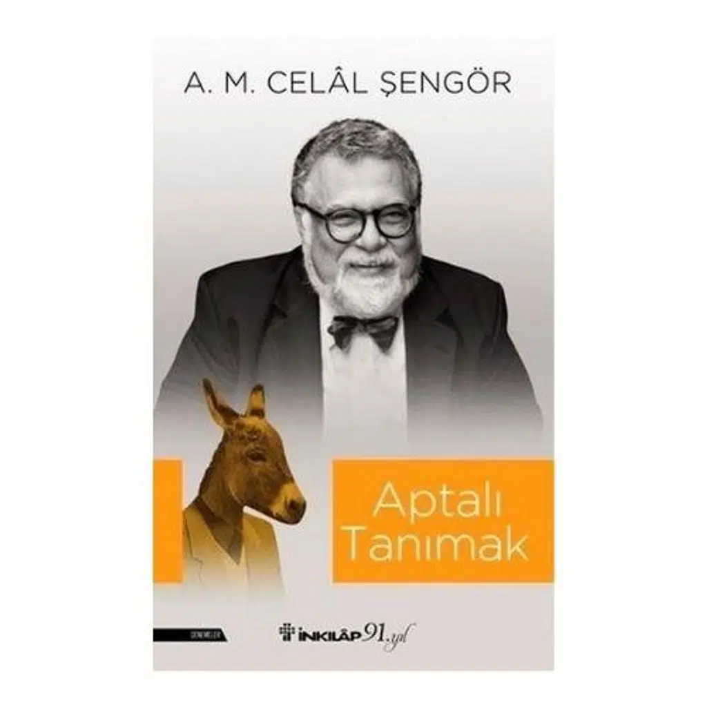 Aptalı Tanımak | A.M. Celal Şengör Aptalı Tanımak | A.M. Celal Şengör