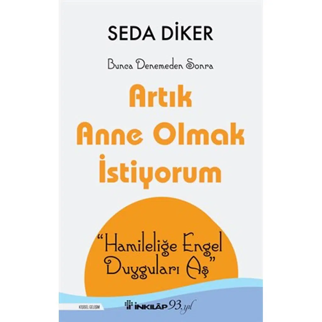 Artık Anne Olmak İstiyorum | Seda Diker Artık Anne Olmak İstiyorum | Seda Diker