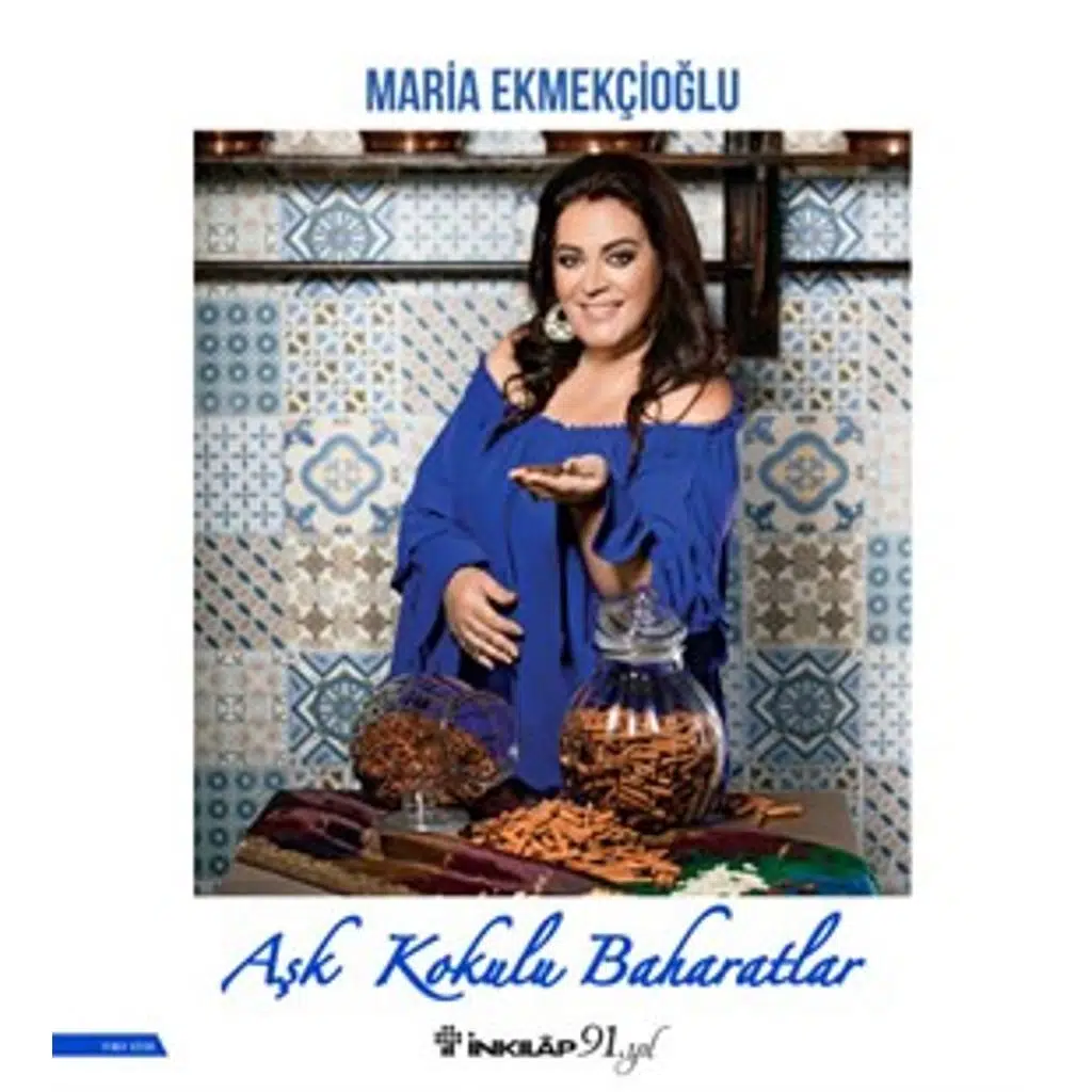 Aşk Kokulu Baharatlar | Maria Ekmekçioğlu Aşk Kokulu Baharatlar | Maria Ekmekçioğlu