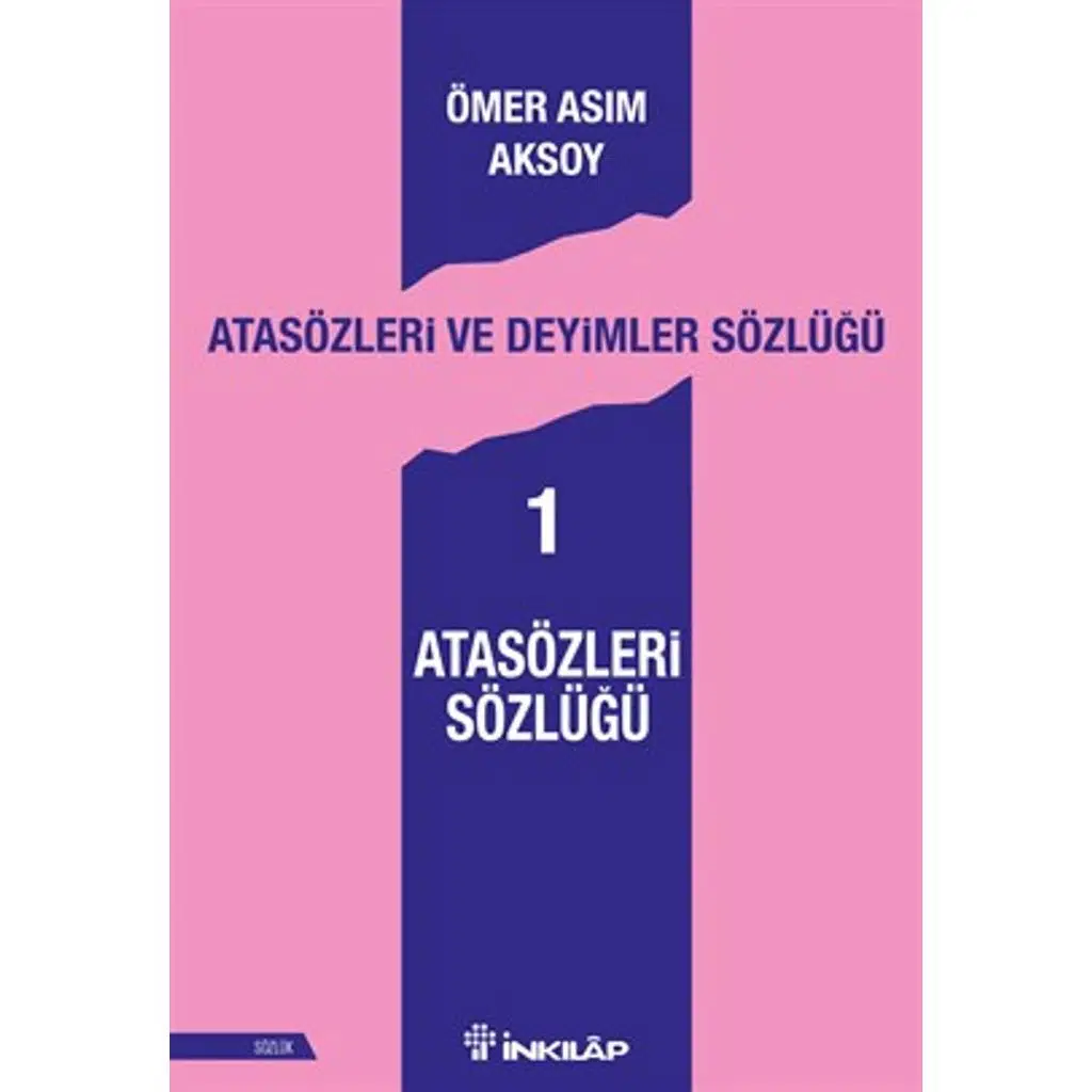 Atasözleri Sözlüğü - Atasözleri Ve Deyimler Sözlüğ | Ömer Asım Aksoy