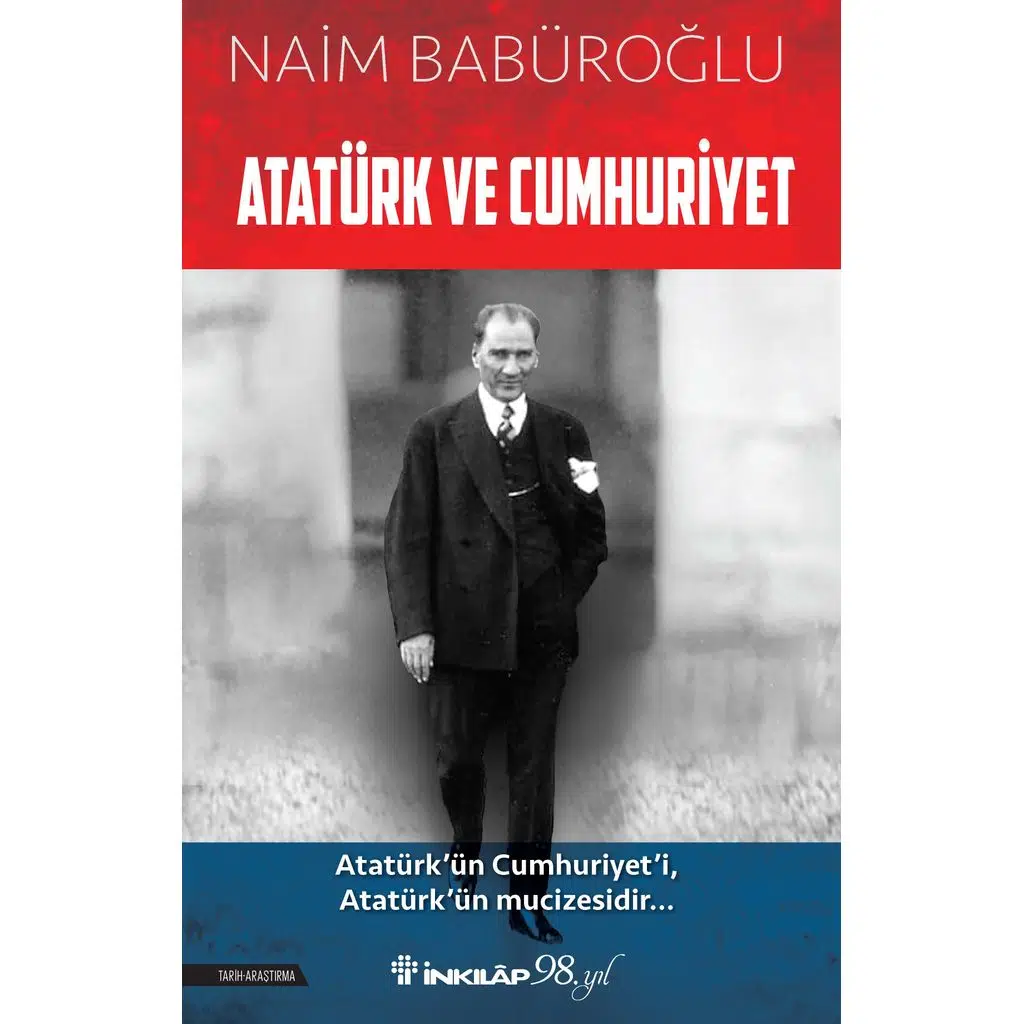 Atatürk ve Cumhuriyet | Naim Babüroğlu