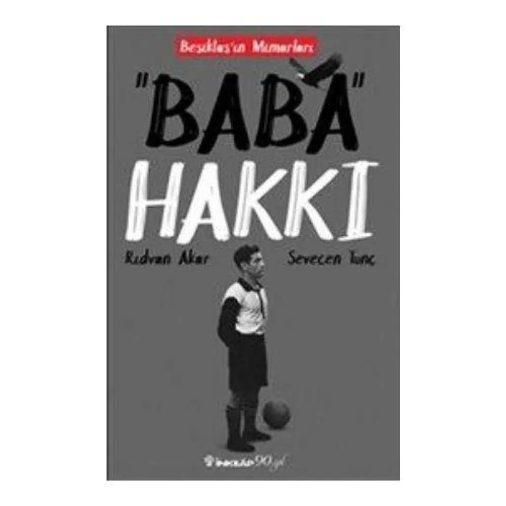 Baba Hakkı - Beşiktaşın Mimarları | Rıdvan Akar & Sevecen Tunç Baba Hakkı - Beşiktaşın Mimarları | Rıdvan Akar & Sevecen Tunç