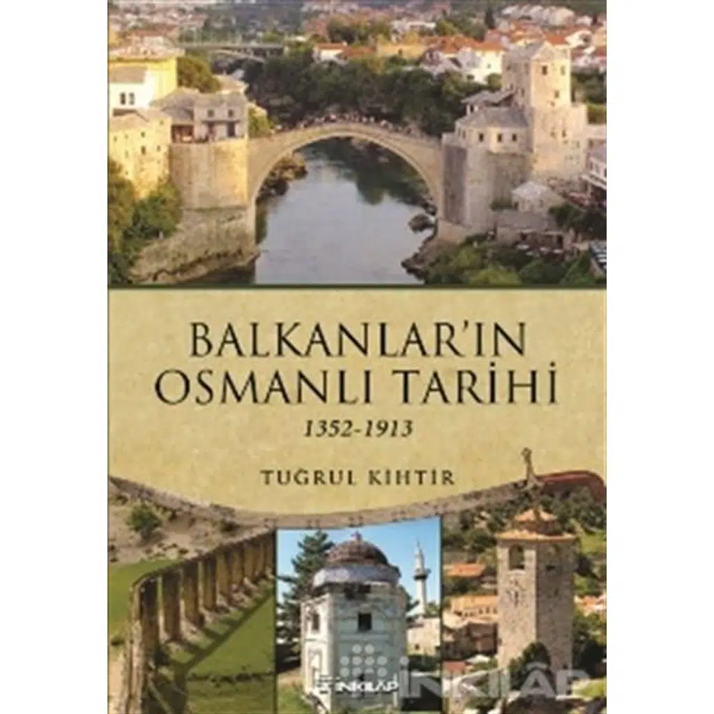 Balkanların Osmanlı Tarihi | Tuğrul Kihtir