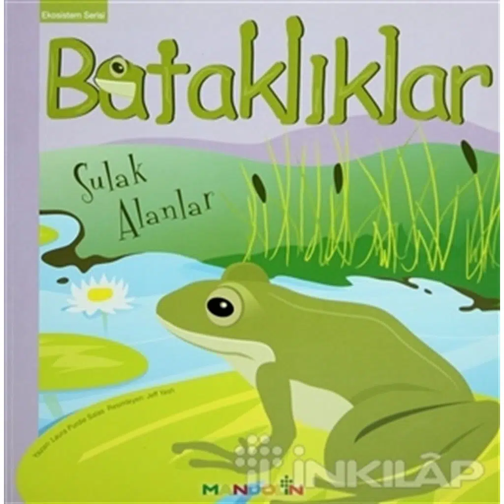 Bataklıklar - Sulak Alanlar - Ekosistem Serisi | Laura Purdie Salas Bataklıklar - Sulak Alanlar - Ekosistem Serisi | Laura Purdie Salas
