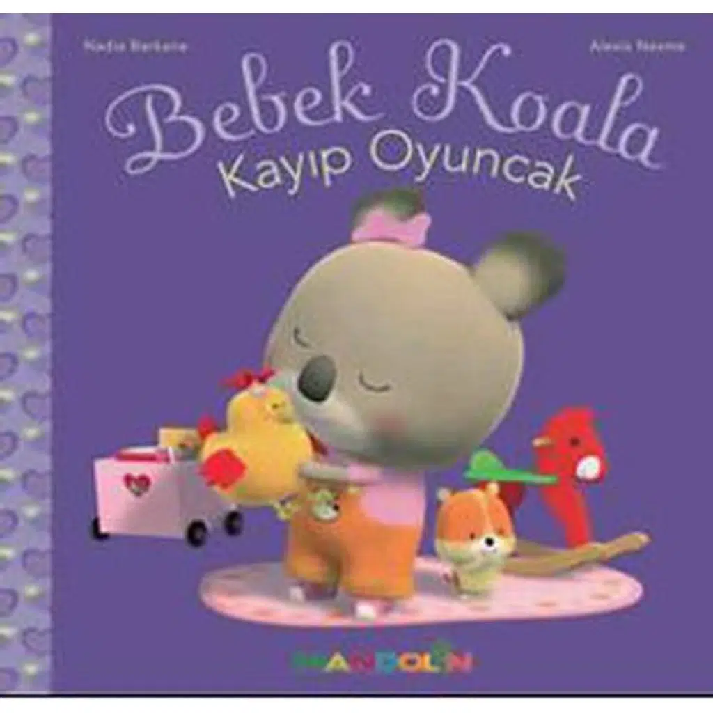 Bebek Koala - Kayıp Oyuncak | Nadia Berkane & Alexis Nesme