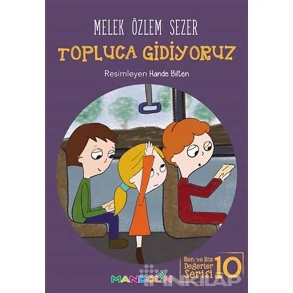 Ben ve Biz Değerler Serisi 10 - Topluca Gidiyoruz | Melek Özlem Sezer Ben ve Biz Değerler Serisi 10 - Topluca Gidiyoruz | Melek Özlem Sezer