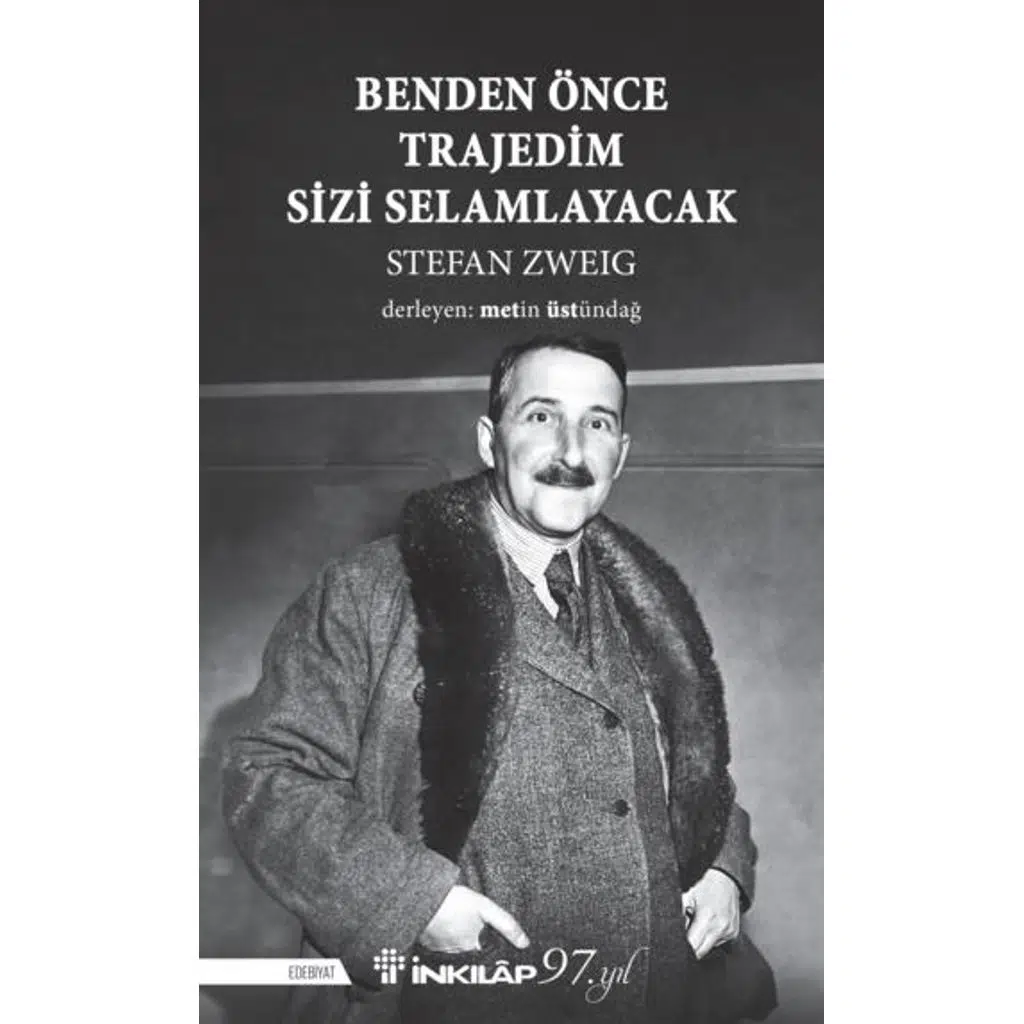 Benden Önce Trajedim Sizi Selamlayacak | Stefan Zweig Benden Önce Trajedim Sizi Selamlayacak | Stefan Zweig