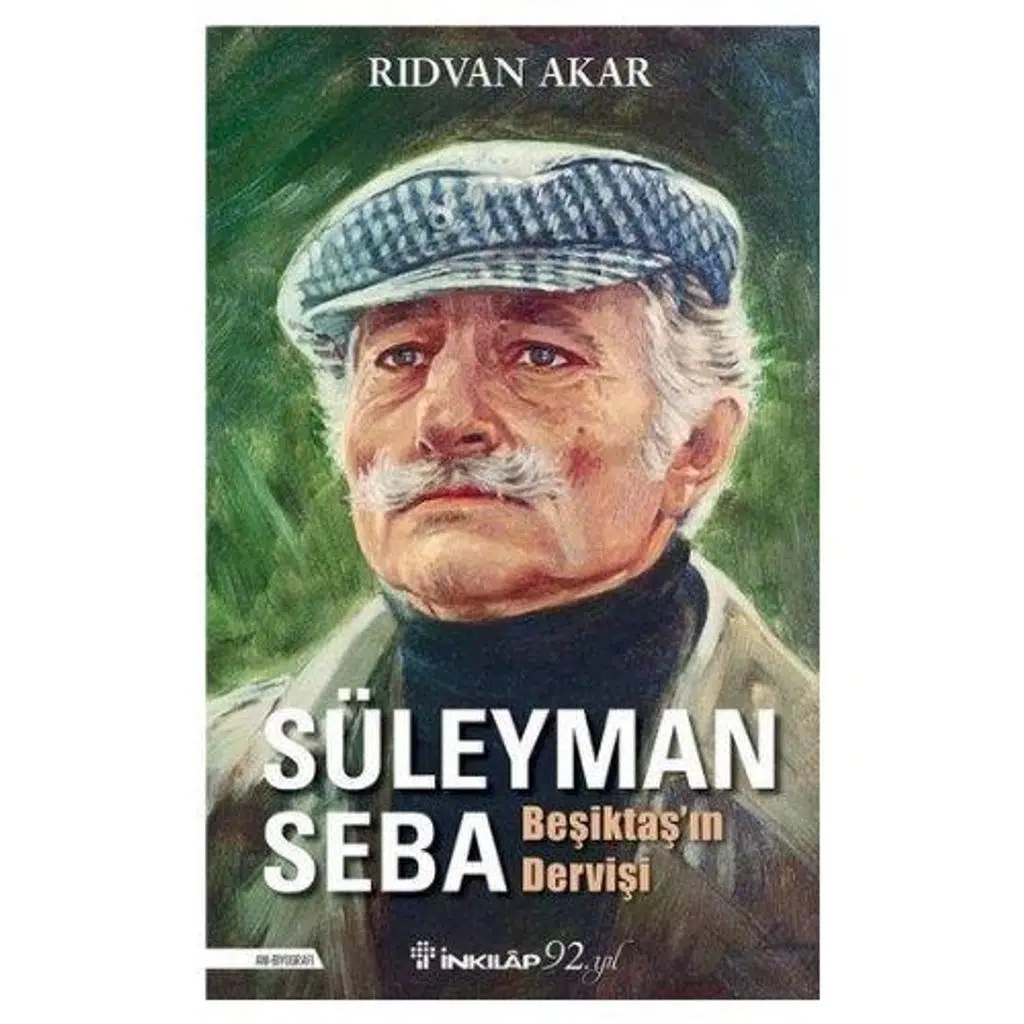 Beşiktaşın Dervişi Süleyman Seba | Rıdvan Akar Beşiktaşın Dervişi Süleyman Seba | Rıdvan Akar