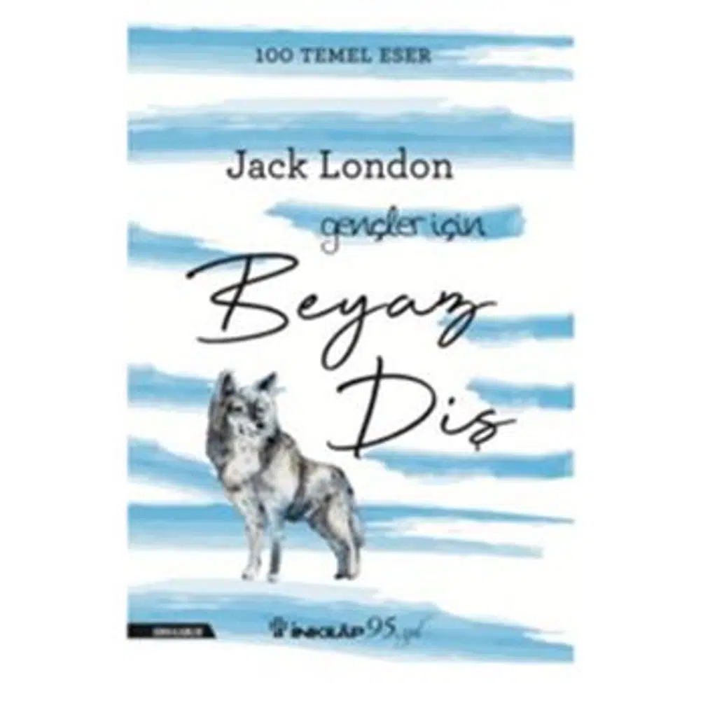Beyaz Diş - Gençler İçin | Jack London