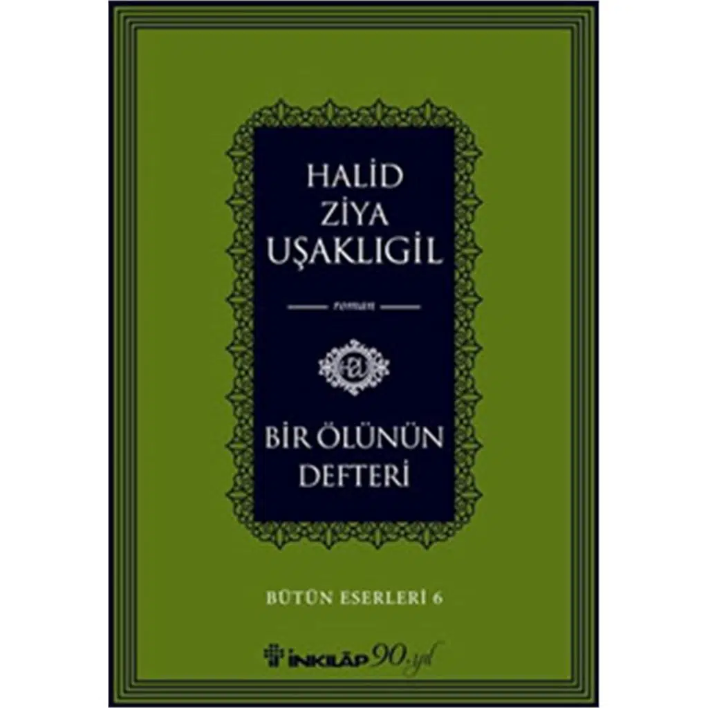 Bir Ölünün Defteri | Halid Ziya Uşaklıgil Bir Ölünün Defteri | Halid Ziya Uşaklıgil