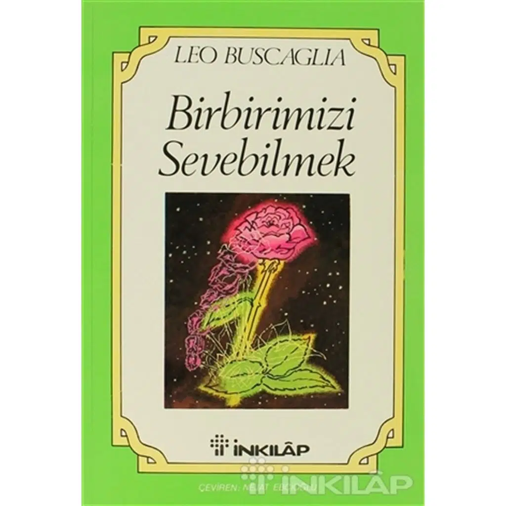 Birbirimizi Sevebilmek | Leo Buscaglia Birbirimizi Sevebilmek | Leo Buscaglia