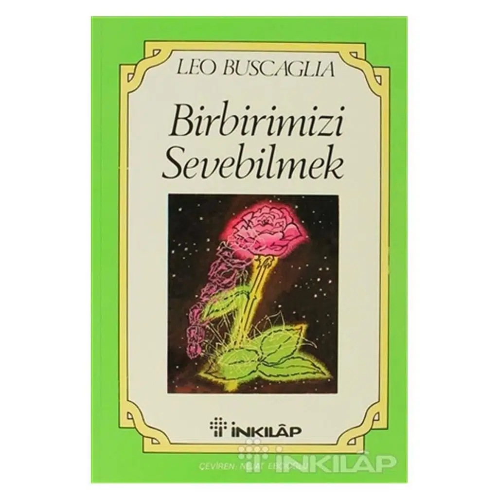 Birbirimizi Sevebilmek | Leo Buscaglia Birbirimizi Sevebilmek | Leo Buscaglia