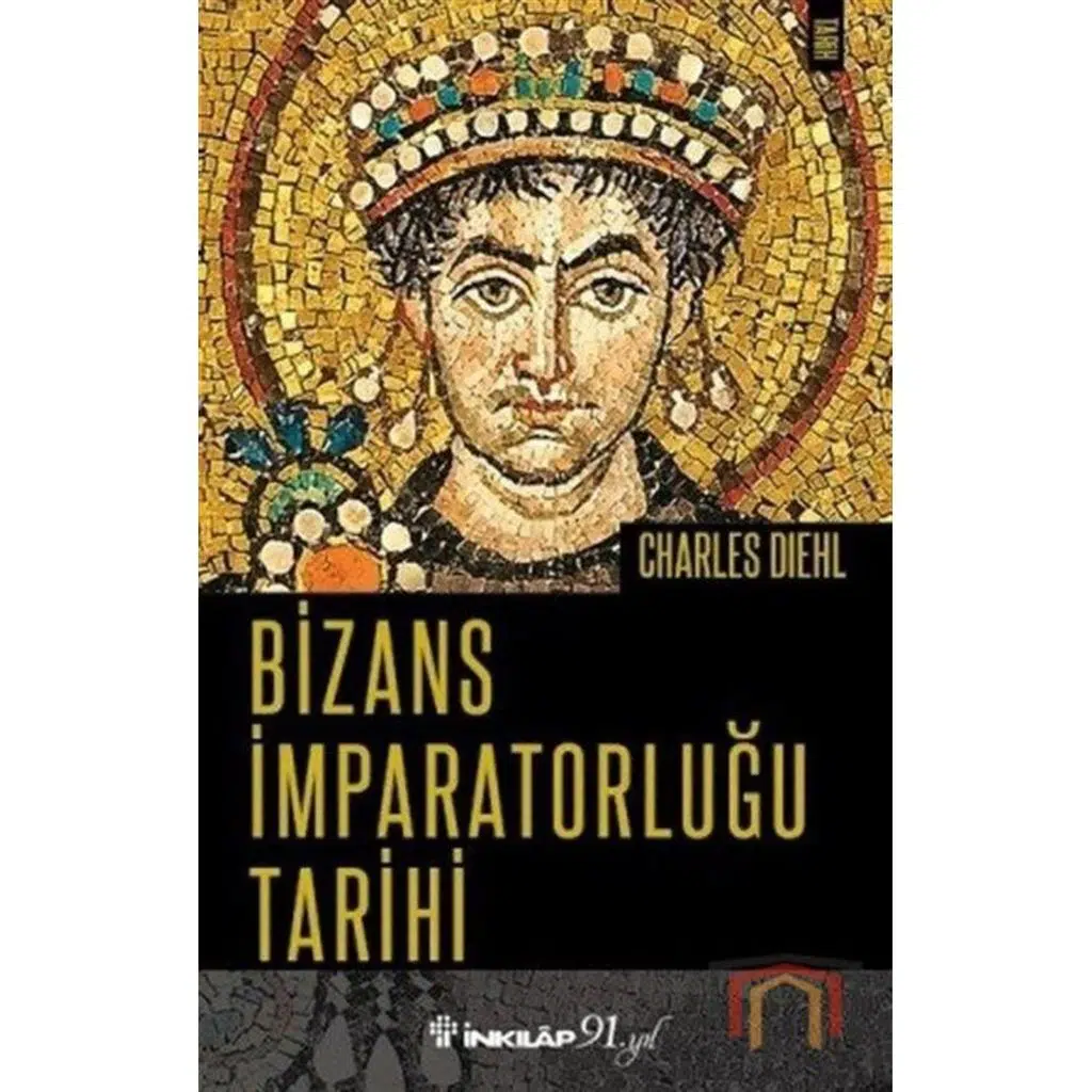 Bizans İmparatorluğu Tarihi | Charles Diehl