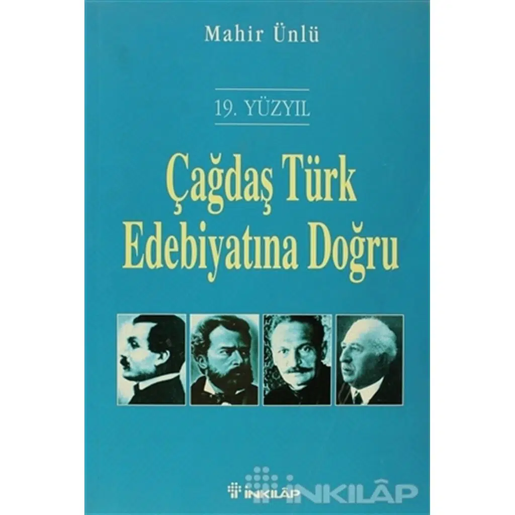 Çağdaş Türk Edebiyatına Doğru - 19. Yüzyıl | Mahir Ünlü Çağdaş Türk Edebiyatına Doğru - 19. Yüzyıl | Mahir Ünlü
