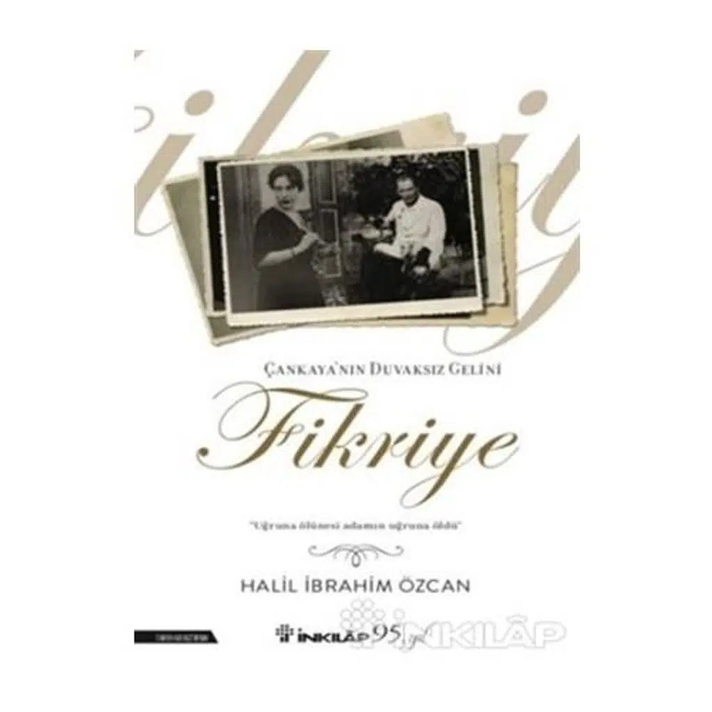 Çankayanın Duvaksız Gelini Fikriye | Halil İbrahim Özcan Çankayanın Duvaksız Gelini Fikriye | Halil İbrahim Özcan