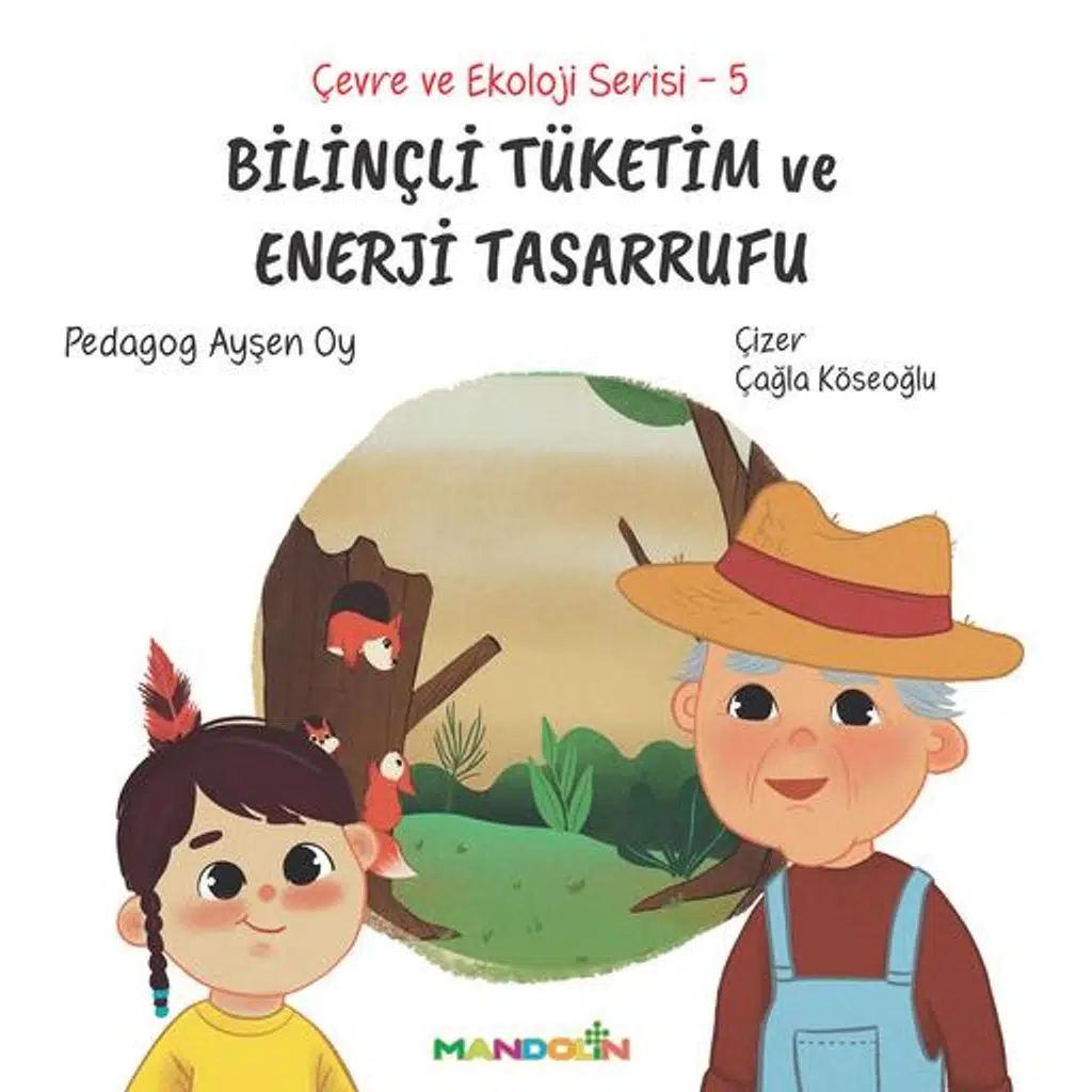 Çevre ve Ekoloji Serisi 5 - Bilinçli Tüketim ve En | Ayşen Oy