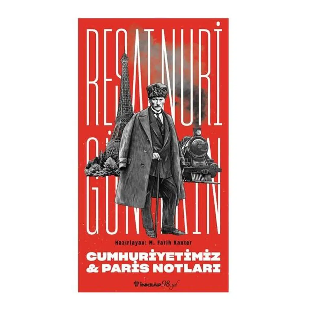 Cumhuriyetimiz & Paris Notları | Reşat Nuri Güntekin