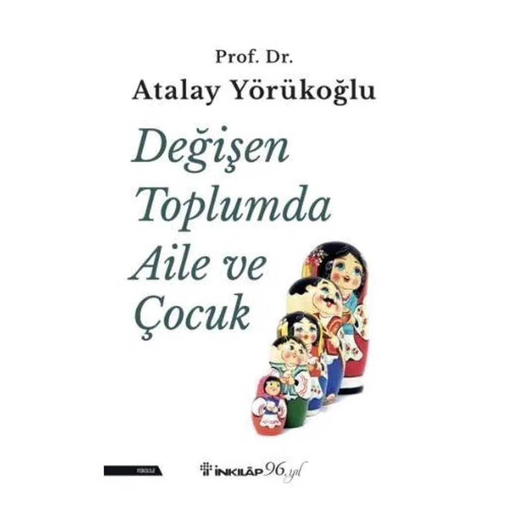 Değişen Toplumda Aile ve Çocuk | Atalay Yörükoğlu Değişen Toplumda Aile ve Çocuk | Atalay Yörükoğlu