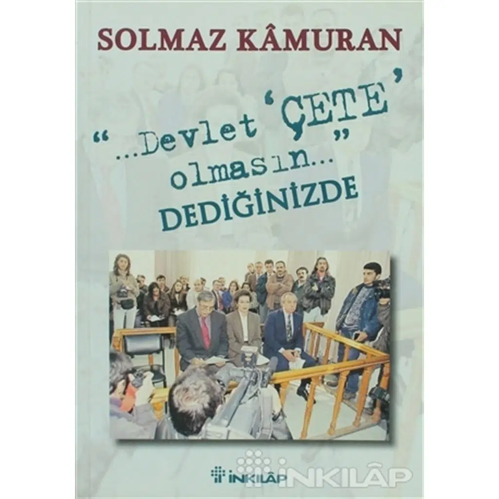 Devlet Çete Olmasın Dediğinizde | Solmaz Kamuran