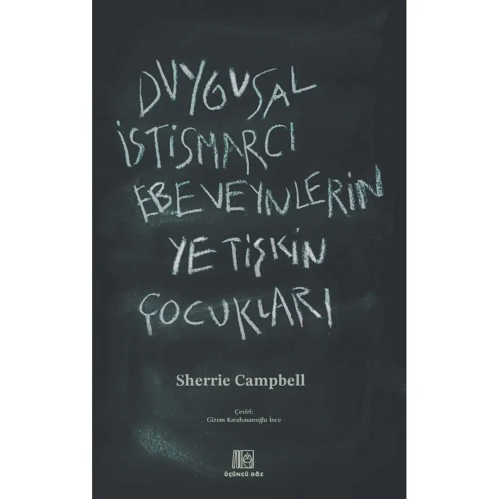 Duygusal İstismarcı Ebeveynlerin Yetişkin Çocuklar | Sherrıe Campbell