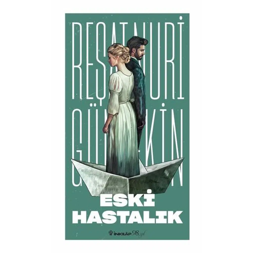 Eski Hastalık | Reşat Nuri Güntekin