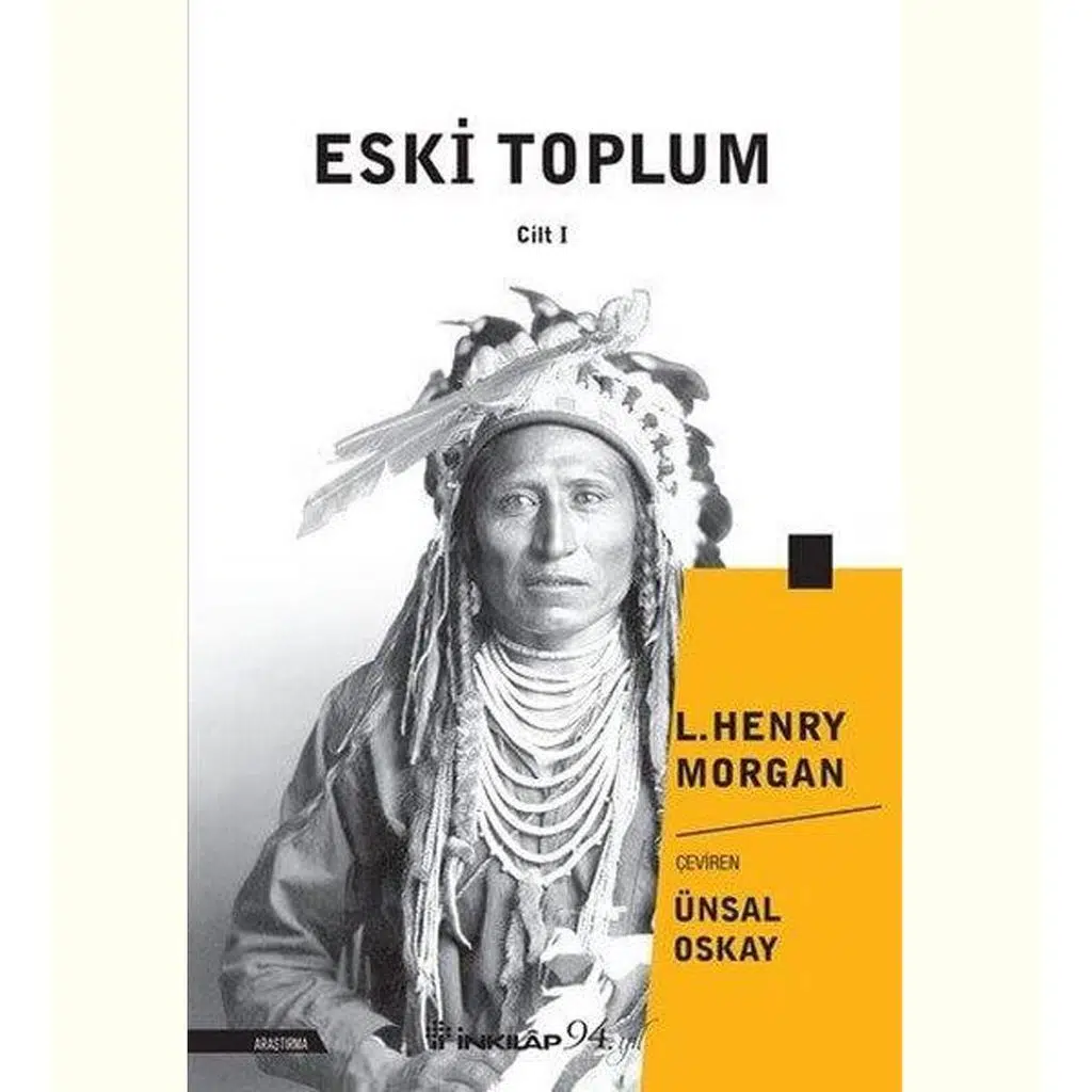 Eski Toplum - Cilt 1 | Lewis Henry Morgan Eski Toplum - Cilt 1 | Lewis Henry Morgan