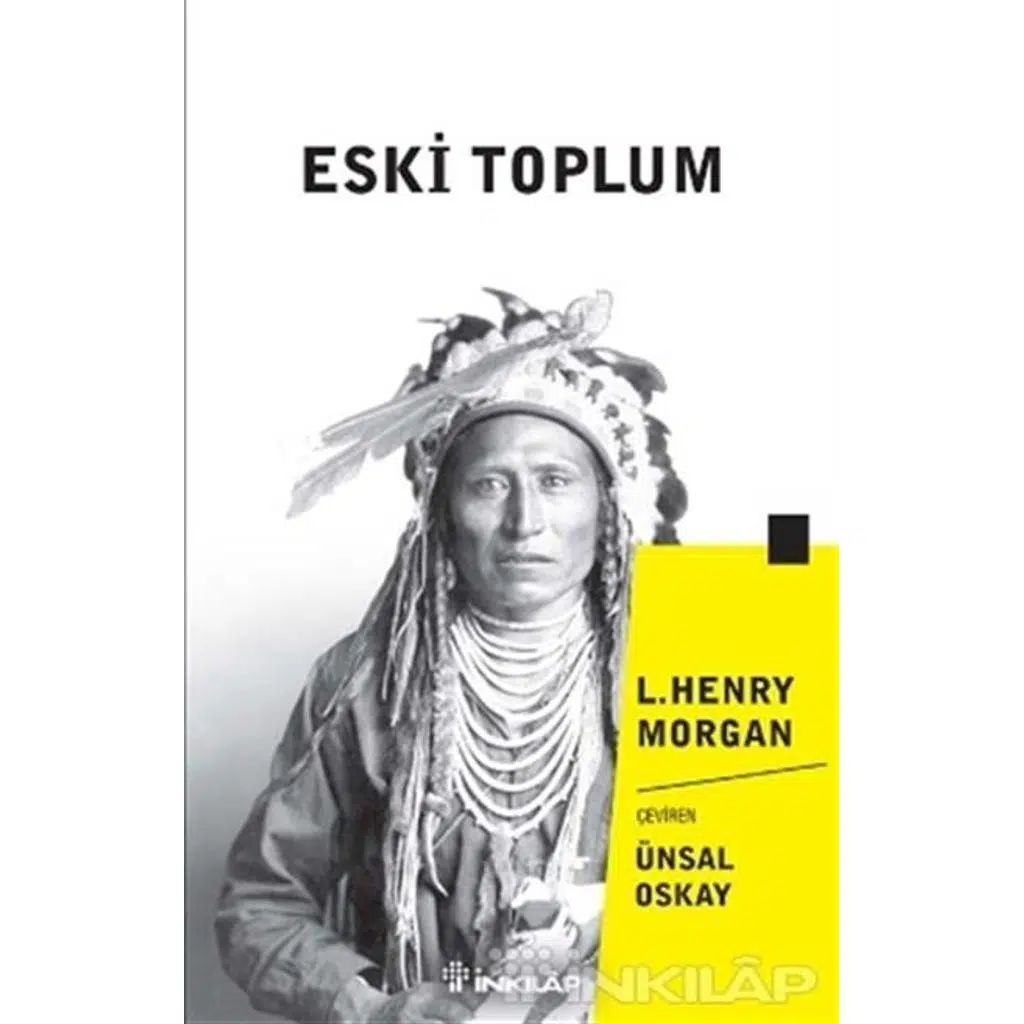 Eski Toplum | Lewis Henry Morgan
