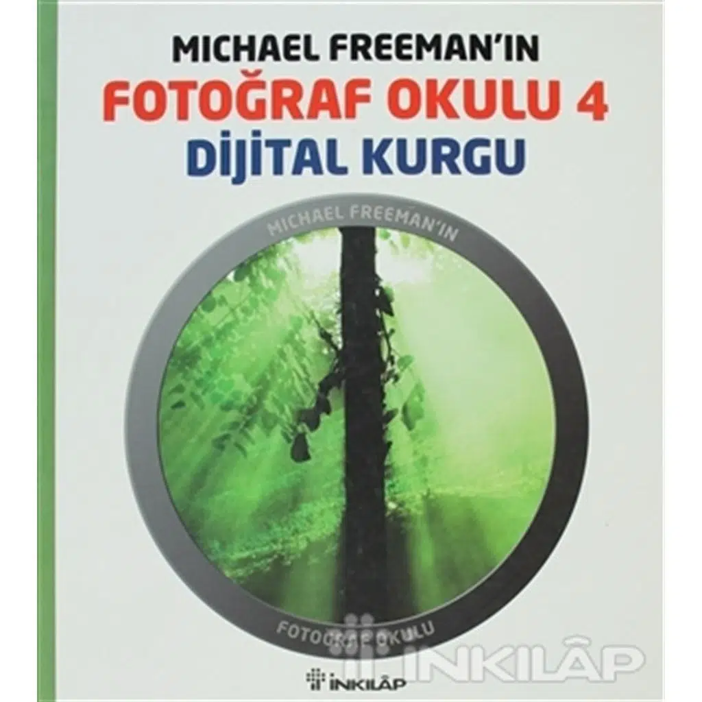 Fotoğraf Okulu 4 - Dijital Kurgu | Michael Freeman