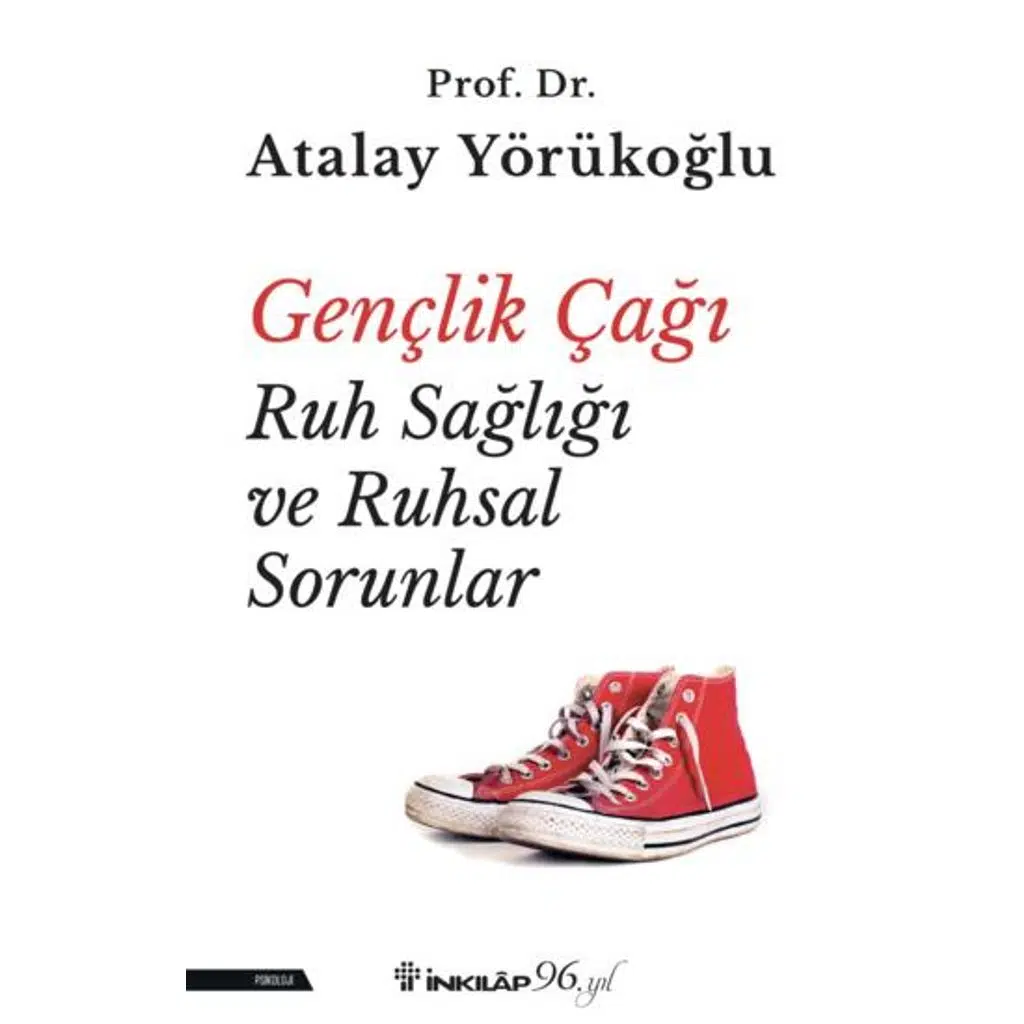 Gençlik Çağı Ruh Sağlığı ve Ruhsal Sorunlar | Atalay Yörükoğlu Gençlik Çağı Ruh Sağlığı ve Ruhsal Sorunlar | Atalay Yörükoğlu