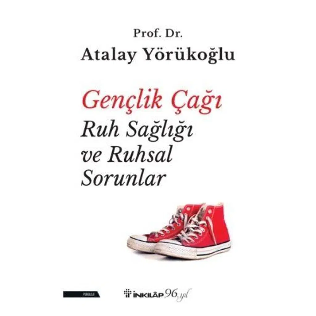 Gençlik Çağı Ruh Sağlığı ve Ruhsal Sorunlar | Atalay Yörükoğlu Gençlik Çağı Ruh Sağlığı ve Ruhsal Sorunlar | Atalay Yörükoğlu