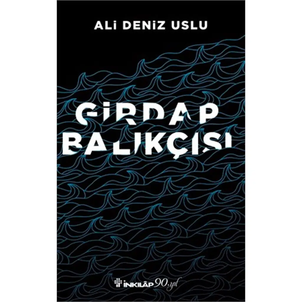 Girdap Balıkçısı | Ali Deniz Uslu Girdap Balıkçısı | Ali Deniz Uslu