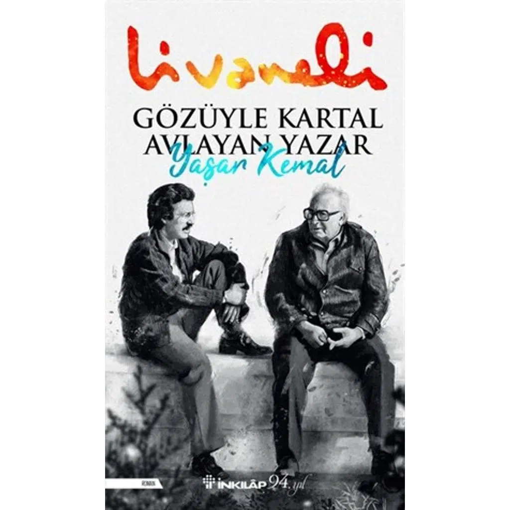 Gözüyle Kartal Avlayan Yazar Yaşar Kemal | Zülfü Livaneli