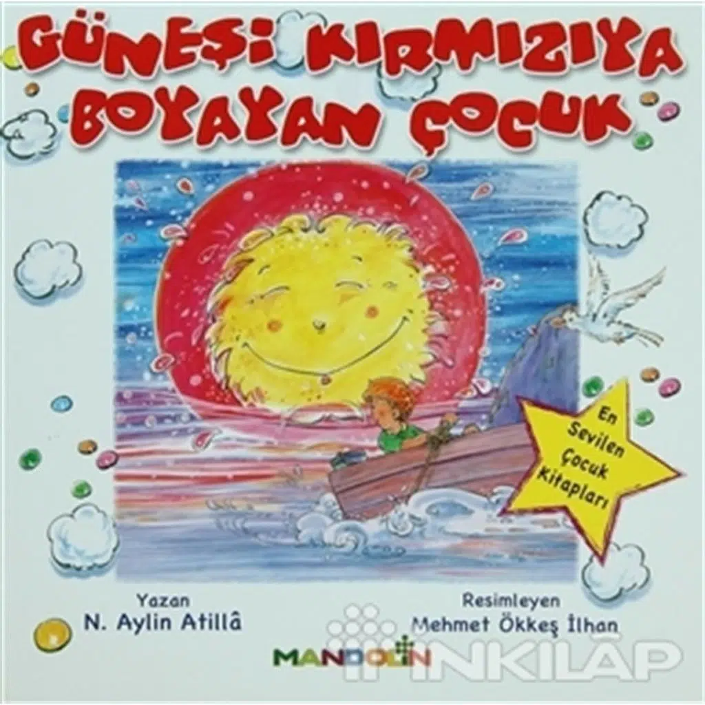 Güneşi Kırmızıya Boyayan Çocuk | N. Aylin Atilla Güneşi Kırmızıya Boyayan Çocuk | N. Aylin Atilla
