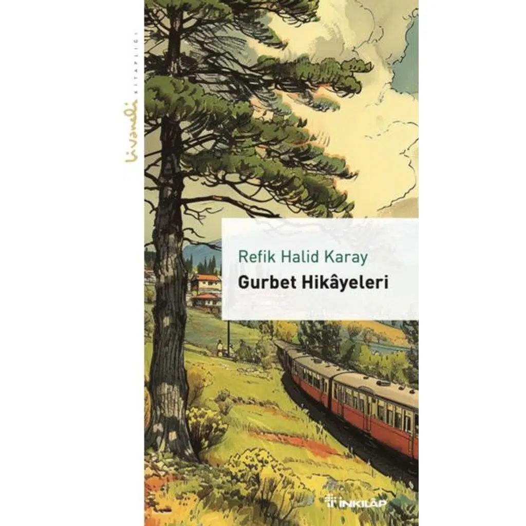 Gurbet Hikayeleri - Livaneli Kitaplığı | Refik Halid Karay